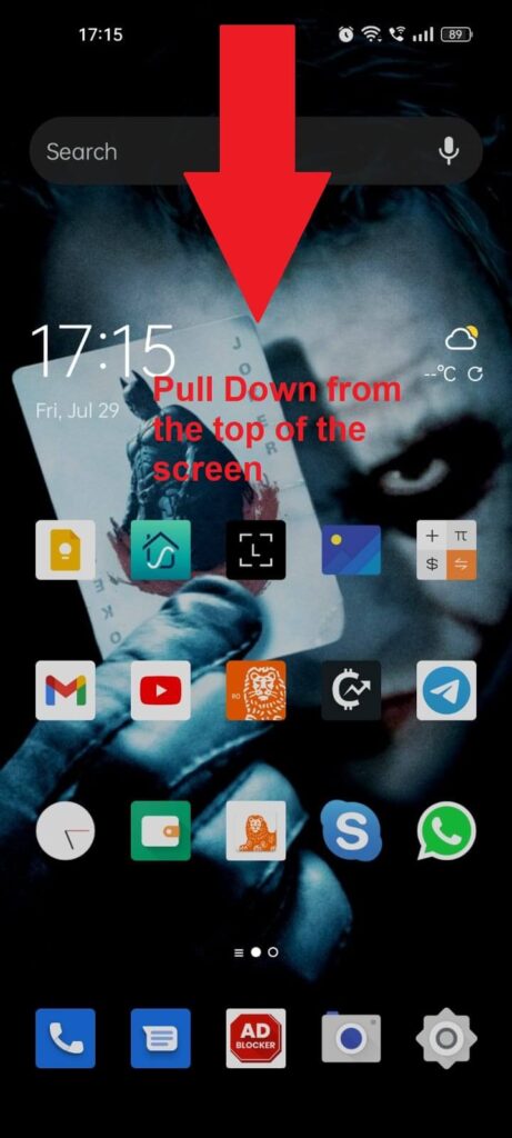 Pull down from the top of the screen