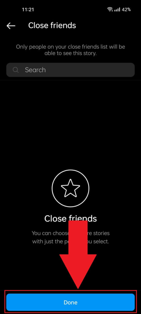 Select your close friends and tap "Done"